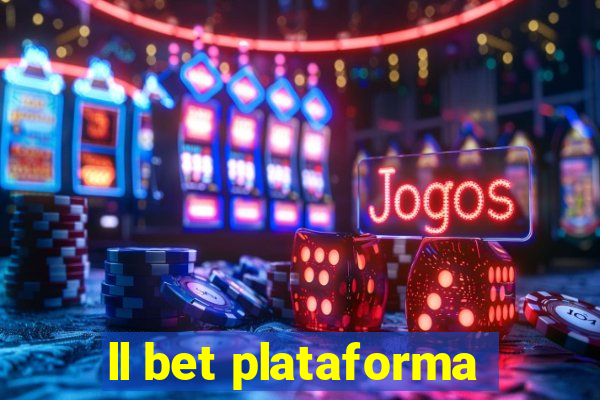 ll bet plataforma